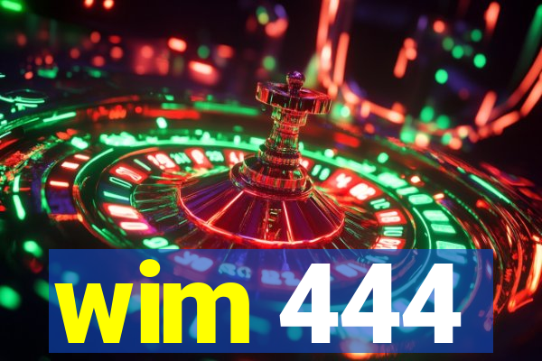 wim 444